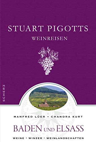 Beispielbild fr Stuart Pigotts Weinreisen: Baden und Elsass zum Verkauf von medimops