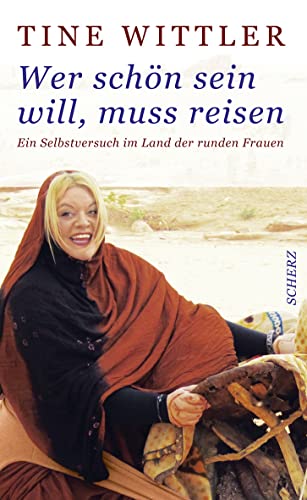 Wer schön sein will, muss reisen Ein Selbstversuch im Land der runden Frauen