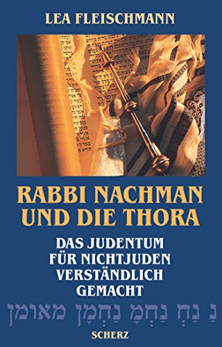 Stock image for Rabbi Nachman und die Thora: Das Judentum fr Nichtjuden verstndlich gemacht for sale by medimops