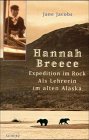 9783502153351: Hannah Breece - Expedition im Rock - Als Lehrerin im alten Alaska