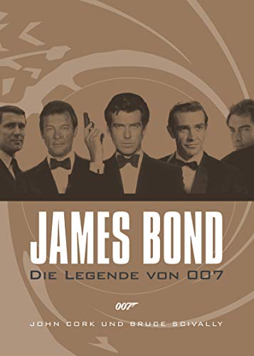 James Bond. Die Legende von 007 - Cork, John, Scivally, Bruce
