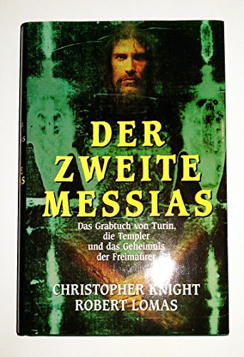 Beispielbild fr Der zweite Messias. Das Grabtuch von Turin, die Templer und das Geheimnis der Freimaurer. zum Verkauf von Altstadt Antiquariat Rapperswil