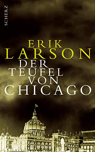 Der Teufel von Chicago - Larson, Erik, Robben, Bernhard