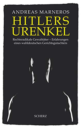 Imagen de archivo de Hitlers Urenkel: Rechtsradiklae Gewalttter - Erfahrungen eines wahldeutschen Gerichtsgutmachers. a la venta por Henry Hollander, Bookseller