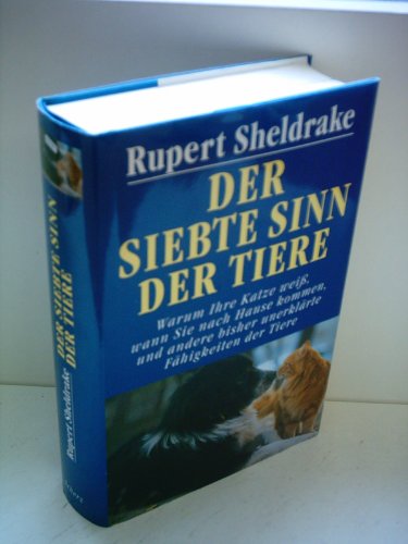 Beispielbild fr Der siebte Sinn der Tiere : warum eine Katze wei, wann Sie nach Hause kommen, und andere bisher unerklrte Fhigkeiten der Tiere / aus d. Engl. von Michael Schmidt. 1. Aufl. zum Verkauf von Antiquariat + Buchhandlung Bcher-Quell