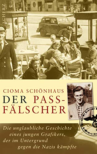 9783502156888: Der Passflscher: Die unglaubliche Geschichte eines jungen Grafikers, der im Untergrund gegen die Nazis kmpfte