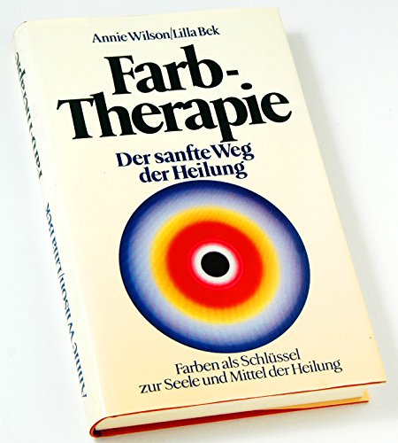 Beispielbild fr Farbtherapie (5502 349). Farben als Schlssel zur Seele und Medium der Heilung zum Verkauf von medimops