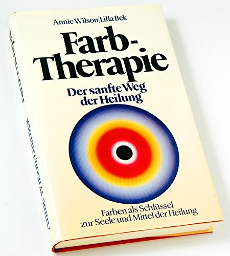 Stock image for Farbtherapie (5502 349). Farben als Schlssel zur Seele und Medium der Heilung for sale by medimops