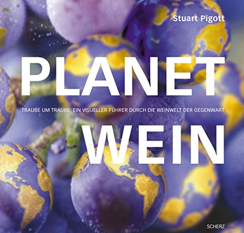 Stock image for Planet Wein: Traube um Traube: Ein visueller Fhrer durch die Weinwelt der Gegenwart for sale by medimops
