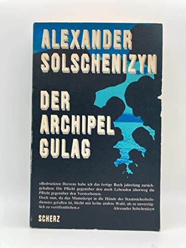 Der Archipel Gulag - 1918 - 1956 Versuch einer künstlerischen Bewältigung