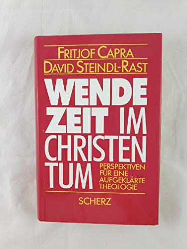 Wendezeit im Christentum. Perspektiven für eine aufgeklärte Theologie