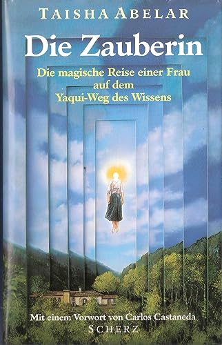 9783502180036: Die Zauberin. Die magische Reise einer Frau auf dem Yaqui- Weg des Wissens