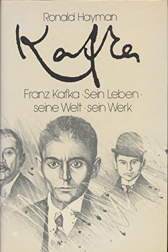 Kafka : sein Leben, seine Welt, sein Werk. Ronald Hayman. [Einzig berecht. Übers. aus d. Engl. d....