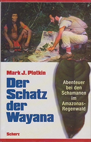 Stock image for Der Schatz der Wayana. Abenteuer bei den Schamanen im Amazonas-Regenwald. for sale by medimops