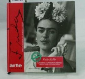 Frida Kahlo, Cartas Apasionadas. Briefe der Leidenschaft. (9783502188827) by Kahlo, Frida; Apasionadas, Cartas; Zamora, Martha.
