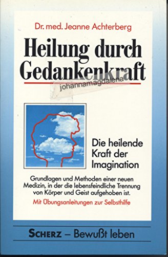 Stock image for Die heilende Kraft der Imagination. Sonderausgabe. Heilung durch Gedankenkraft for sale by medimops