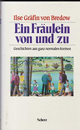 Imagen de archivo de Ein Frulein von und zu. Geschichten aus ganz normalen Kreisen. a la venta por Mephisto-Antiquariat