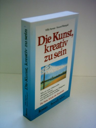 Die Kunst, kreativ zu sein. (9783502193012) by Willis Harman; Howard Rheingold