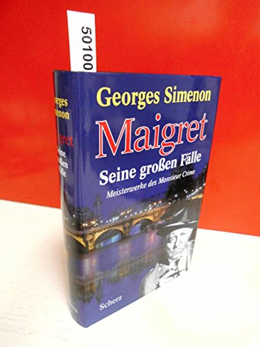 Beispielbild fr Maigret. Seine groen Flle. Meisterwerke des Monsieur Crime zum Verkauf von medimops