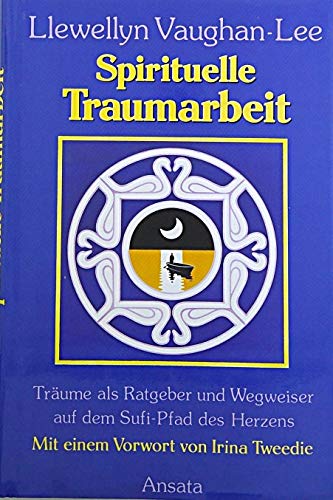 Imagen de archivo de Spirituelle Traumarbeit - Trume als Ratgeber und Wegweiser auf dem Sufi-Pfad des Herzens a la venta por Studibuch