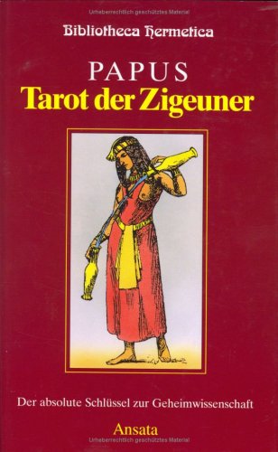 Imagen de archivo de Tarot der Zigeuner; Der absolute Schlssel zur Geheimwissenschaft a la venta por Antiquariaat Looijestijn