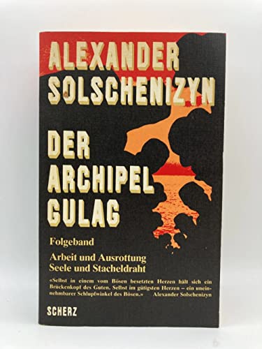 Der Archipel Gulag - Aleksandr Solzhenitsyn; Alexander Solschenizyn