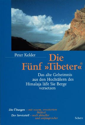 Stock image for Die Fnf Tibeter. Das alte Geheimnis aus den Hochtlern des Himalaya lt Sie Berge versetzen. for sale by bookdown