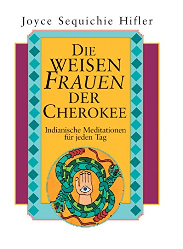 Beispielbild fr Die weisen Frauen der Cherokee zum Verkauf von medimops