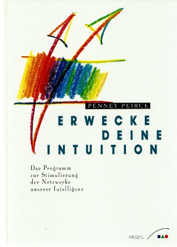 Beispielbild fr Erwecke Deine Intuition. Das Programm zur Stimulierung der Netzwerke unserer Intelligenz zum Verkauf von medimops