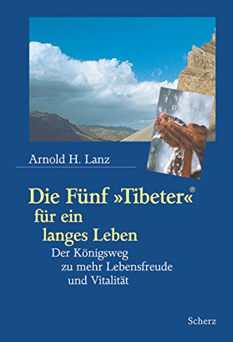 Stock image for Die Fnf ' Tibeter' fr ein langes Leben: Der Knigsweg zu mehr Lebensfreude und Vitalitt for sale by medimops