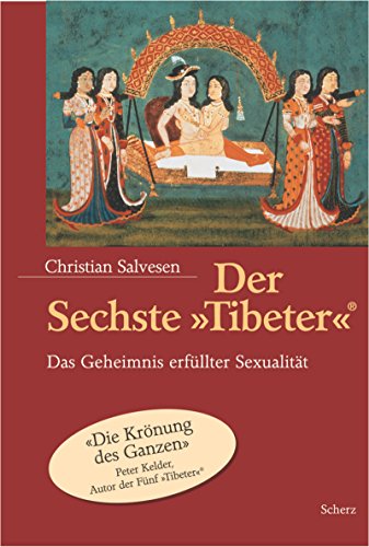 Beispielbild fr Der Sechste ' Tibeter': Das Geheimnis erfllter Sexualitt zum Verkauf von Martin Greif Buch und Schallplatte