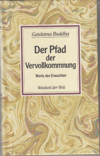 Stock image for Der Pfad der Vervollkommnung. Worte des Erwachten for sale by medimops