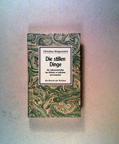 Imagen de archivo de Die stillen Dinge. Die Lebensweisheiten des Dichters in Gedichten und Gedanken a la venta por medimops