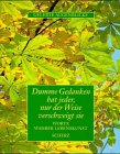 Stock image for Dumme Gedanken hat jeder, nur der Weise verschweigt sie1998 von Lothar. Hinz for sale by Nietzsche-Buchhandlung OHG