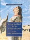 Sei wie der Wind, der die Gräser streichelt. Worte weiser Indianerfrauen. (Reihe: Gelebte Augenbl...