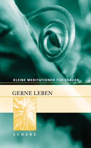 9783502342007: Kleine Meditationen fr Frauen, Gerne leben