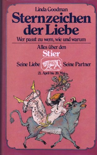 Beispielbild fr Sternzeichen der Liebe: Alles ber den Stier: Seine Liebe - Seine Partner (21. April bis 20. Mai) zum Verkauf von Hylaila - Online-Antiquariat