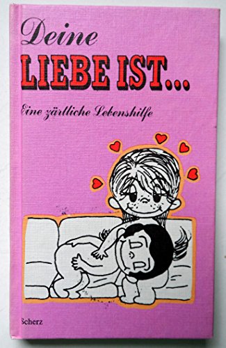 Beispielbild fr Liebe ist . Deine Liebe ist. Eine zrtliche Lebenshilfe in Bildern zum Verkauf von medimops