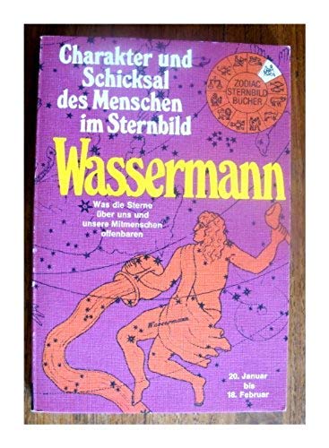 Wassermann. Charakter und Schicksal des Menschen im Sternbild - Zodiac-Sternbilder-Bücher