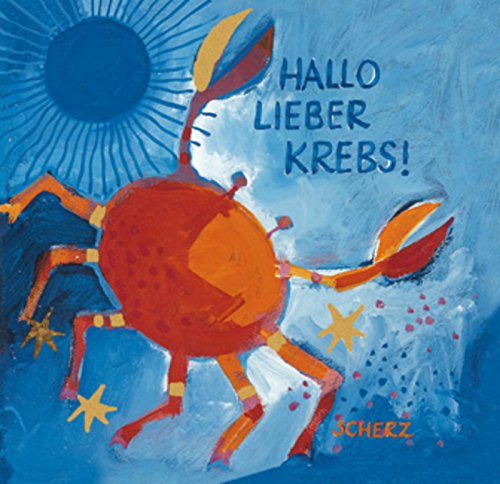 Hallo Lieber Krebs. 22.06. - 22.07. (9783502378037) by Wachtmeister, Rosina