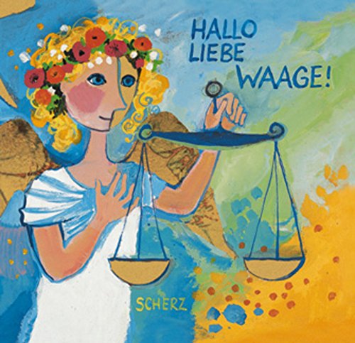Hallo Liebe Waage. 23.09. - 22.10. (9783502378068) by Wachtmeister, Rosina