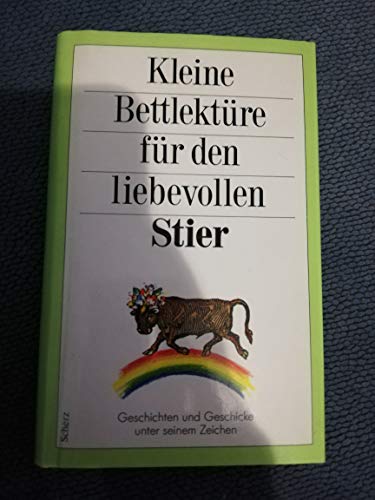 Kleine Bettlektüre für . . ., Den liebevollen Stier