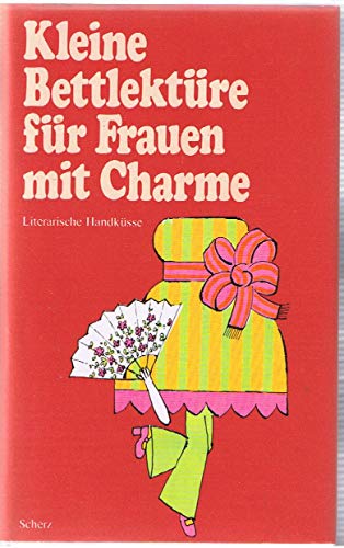 Beispielbild fr Kleine Bettlektre fr Frauen mit Charme. Literarische Handksse zum Verkauf von Bernhard Kiewel Rare Books