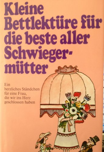 Imagen de archivo de Kleine Bettlektüre ( Schwiegermutter) für die beste aller Schwiegermütter [Hardcover] a la venta por tomsshop.eu