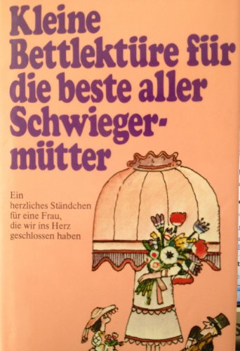 Stock image for Kleine Bettlektüre ( Schwiegermutter) für die beste aller Schwiegermütter [Hardcover] for sale by tomsshop.eu