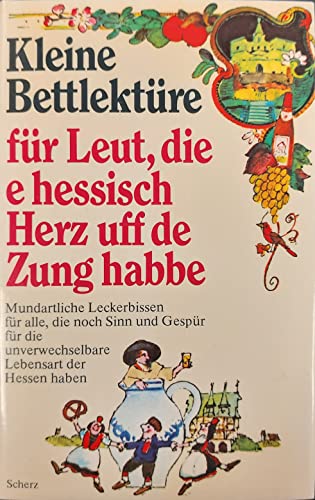 Stock image for Kleine Bettlekt�re (hessisch) f�r Leut, die e hessisch Herz uff de Zung habbe for sale by Wonder Book