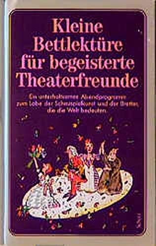 Beispielbild fr Kleine Bettlektre fr begeisterte Theaterfreunde zum Verkauf von Leserstrahl  (Preise inkl. MwSt.)