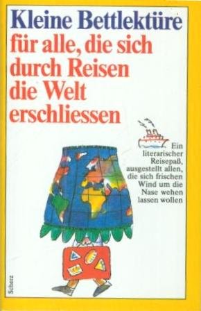 Beispielbild fr Kleine Bettlektre fr alle, die sich durch Reisen die Welt erschliessen zum Verkauf von Sigrun Wuertele buchgenie_de