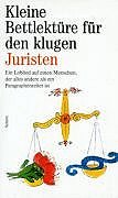 Beispielbild fr Kleine Bettlektre fr den klugen Juristen zum Verkauf von Sigrun Wuertele buchgenie_de