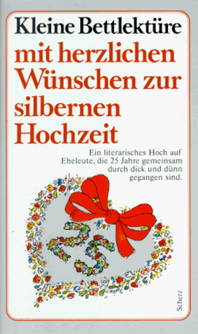 Kleine Bettlekture Mit Herzlichen Wunschen Zur Silbernen Hochzeit (9783502394204) by Ilse Walter